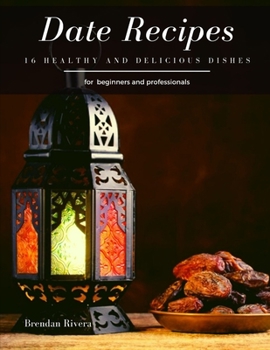 Paperback Date Recipes: 16 healthy and delicious dishes Book