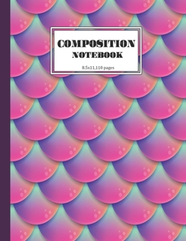 Paperback Composition Notebook-Mermaid Scales: Composition Journal Wide Ruled: 110 Pages Book for Kids Teens School Students And Teachers as a gift (Large Size) Book