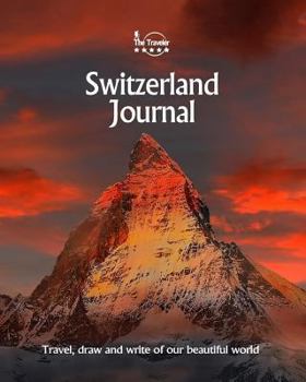 Paperback Switzerland Journal: Travel and Write of Our Beautiful World Book