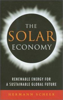 Hardcover The Solar Economy: Renewable Energy for a Sustainable Global Future Book