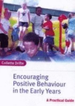 Hardcover Encouraging Positive Behaviour in the Early Years: A Practical Guide Book