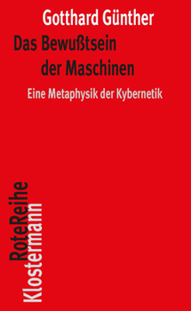 Paperback Das Bewusstsein Der Maschinen: Eine Metaphysik Der Kybernetik. Mit Einem Nachwort Von Peter Trawny [German] Book