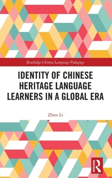 Hardcover Identity of Chinese Heritage Language Learners in a Global Era Book