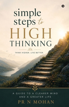 Paperback Simple Steps to High Thinking: Think Higher Live Better Book