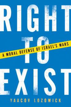 Hardcover Right to Exist: A Moral Defense of Israel's Wars Book