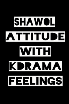 Paperback Shawol Attitude with Kdrama Feelings: KPOP Fan Gratitude Journal Book 366 Pages 6" x 9" Notebook Book