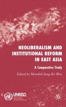 Hardcover Neoliberalism and Institutional Reform in East Asia: A Comparative Study Book