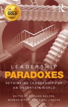 Paperback Leadership Paradoxes: Rethinking Leadership for an Uncertain World Book