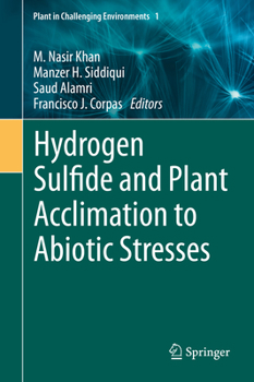 Hardcover Hydrogen Sulfide and Plant Acclimation to Abiotic Stresses Book