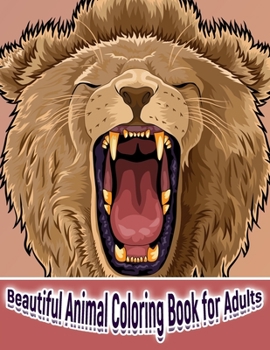Beautiful Animal Coloring Book for Adults: 8.5 x 11 inches adult coloring book with Elephants, Camels, Cats, mandala, Butterflies, leaves and more.