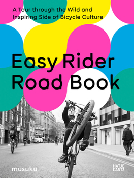 Hardcover Easy Rider Road Book: A Tour Through the Wild and Inspiring Side of Bicycle Culture Book