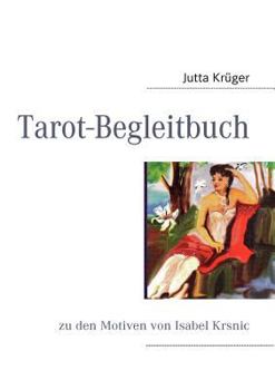 Paperback Tarot-Begleitbuch: zu den Motiven von Isabel Krsnic [German] Book