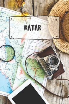 Katar: Liniertes Reisetagebuch Notizbuch oder Reise Notizheft liniert - Reisen Journal f�r M�nner und Frauen mit Linien