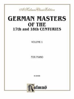 Paperback German Masters of the 17th and 18th Century, Easy Pieces (Pieces by Kuhlau, Pachelbel, Telemann, and Others): Pieces by Kuhlau, Pachelbel, Telemann, a Book