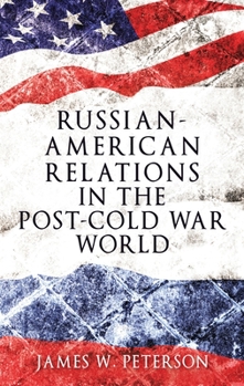 Paperback Russian-American Relations in the Post-Cold War World Book