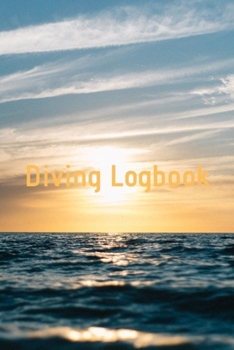 Diving Logbook: HUGE Logbook for 100 DIVES! Scuba Diving Logbook, Diving Journal for Logging Dives, Diver's Notebook, 6 x 9 inch