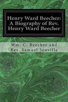 Paperback Henry Ward Beecher: A Biography of Rev. Henry Ward Beecher Book