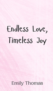 Hardcover Endless Love, Timeless Joy Book