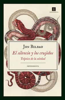 El silencio y los crujidos: Tríptico de la soledad (Spanish Edition)