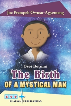 Paperback The Birth Of A Mystical Man Book