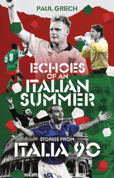 Hardcover Echoes of an Italian Summer: Stories from Italia 90 Book