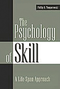 Hardcover The Psychology of Skill: A Life-Span Approach Book