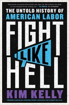 Hardcover Fight Like Hell: The Untold History of American Labor Book