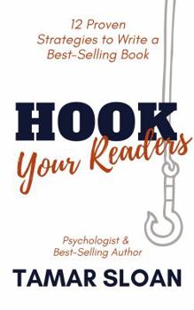 Paperback Hook Your Readers: 12 Proven Strategies to Write a Best-Selling Book