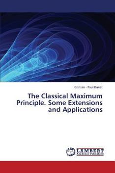 Paperback The Classical Maximum Principle. Some Extensions and Applications Book