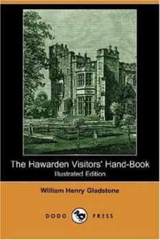 Paperback The Hawarden Visitors' Hand-Book (Illustrated Edition) (Dodo Press) Book