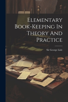 Elementary Book-keeping In Theory And Practice...