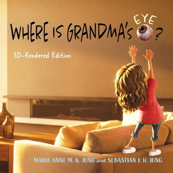 Paperback WHERE IS GRANDMA'S EYE?: 3D-Rendered Edition Book