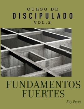 Paperback Curso de discipulado vol 2: Fundamentos fuertes [Spanish] Book