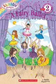 Paperback A Fairy Ballet (Scholastic Reader, Level 2: Rainbow Magic) Book