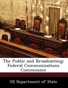 Paperback The Public and Broadcasting: Federal Communications Commission Book
