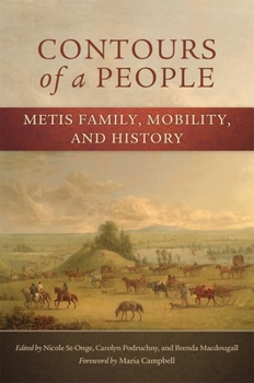 Hardcover Contours of a People: Metis Family, Mobility, and History (Volume 6) (New Directions in Native American Studies Series) Book