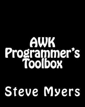 Paperback AWK Programmer's Toolbox: Advanced AWK and Unix Shell Scripting Examples and Techniques Book