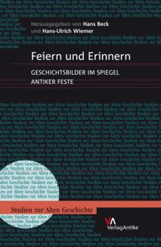 Hardcover Feiern Und Erinnern: Geschichtsbilder Im Spiegel Antiker Feste [German] Book