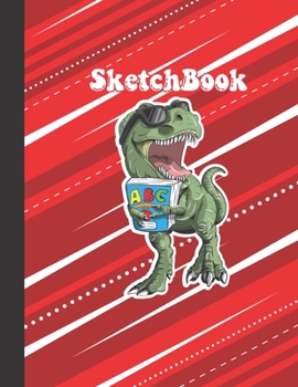 Paperback Sketchbook: Cool Blank Notebook for Sketching and Picture Space with T-rex Dinosaur, Unlined Paper Book for Drawing, Journaling an Book