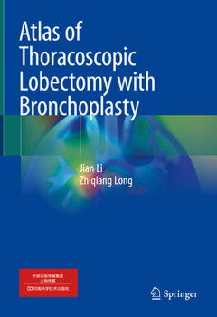 Hardcover Atlas of Thoracoscopic Lobectomy with Bronchoplasty Book