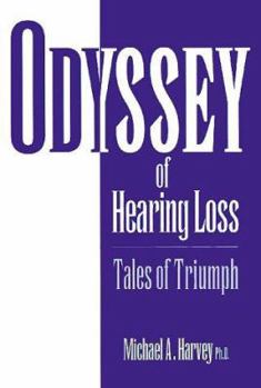 Hardcover Odyssey of Hearing Loss: Tales of Triumph Book