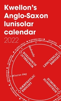 Paperback Kwellon's Anglo-Saxon lunisolar calendar 2022 Book