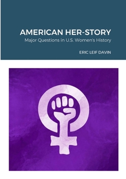 Paperback American Her-Story: Major Questions in U. S. Women's History Book
