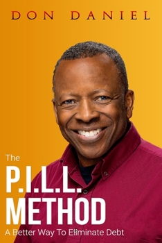 Paperback The P.I.L.L. Method: A Better Way To Eliminate Debt Book