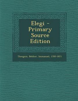 Paperback Elegi - Primary Source Edition [Greek, Ancient (To 1453)] Book