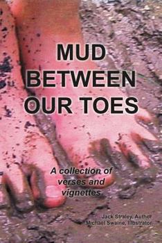 Paperback Mud Between Our Toes: A Collection of Verses and Vignettes Book