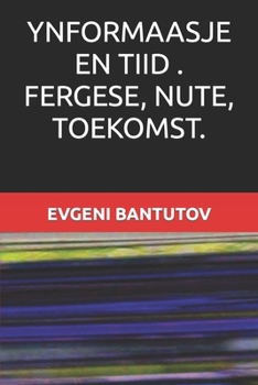 Paperback Ynformaasje En Tiid . Fergese, Nute, Toekomst. [Western Frisian] Book