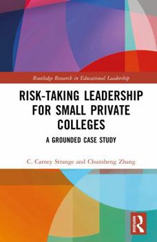 Hardcover Risk-Taking Leadership for Small Private Colleges: A Grounded Case Study Book