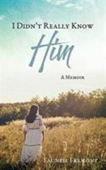 Paperback I Didn't Really Know Him: A Memoir Book