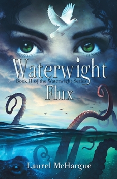 Waterwight Flux - Book #2 of the Waterwright Series